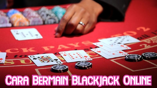 Cara Bermain Blackjack Online